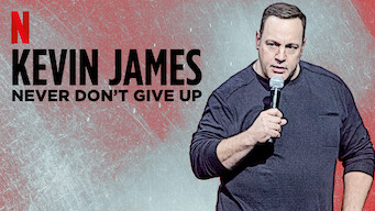 Kevin James: Never Don't Give Up (2018)